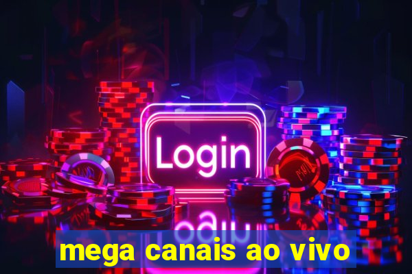 mega canais ao vivo